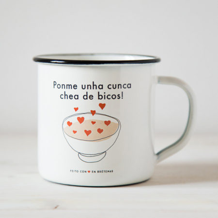 Taza "Ponme unha cunca chea de bicos"