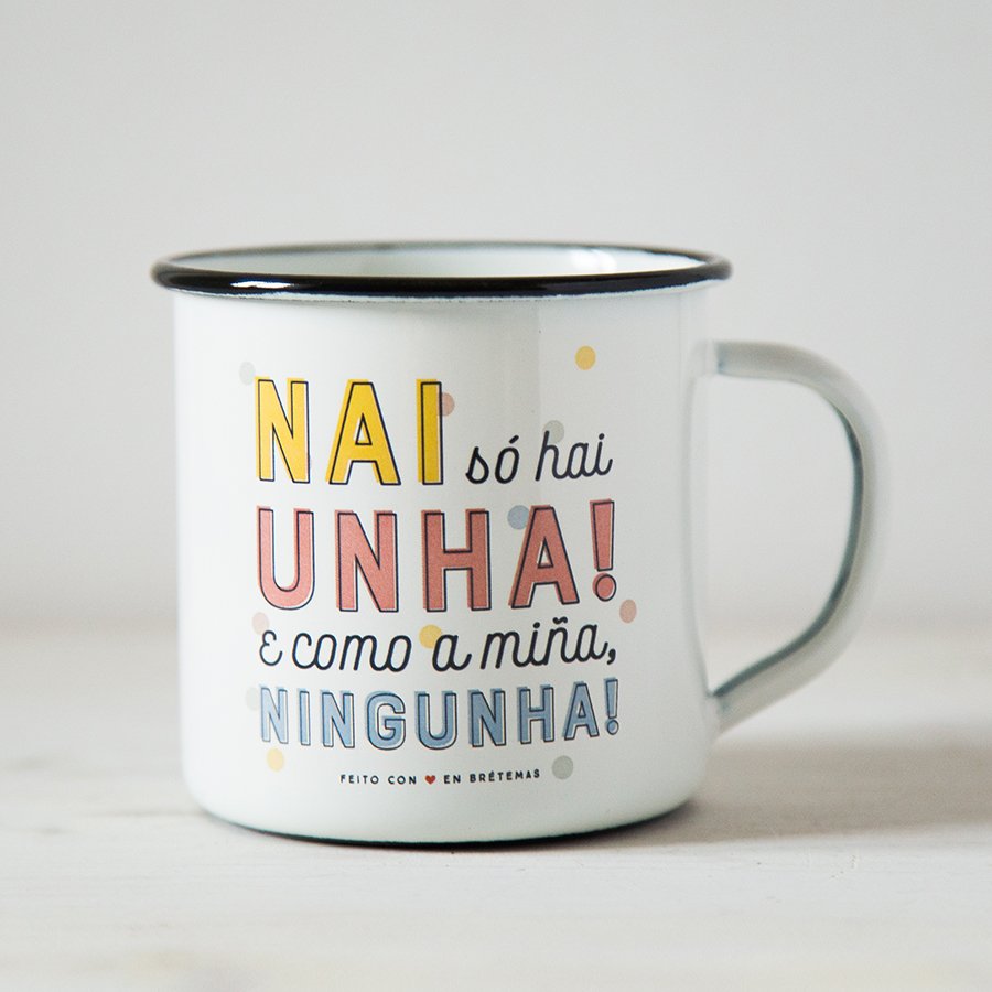 Taza "Nai só hai unha!"