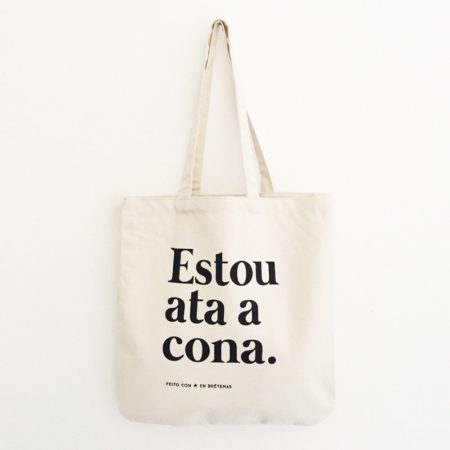 Saca de tela "Estou ata a cona" cor natural e letra negra / orgánica
