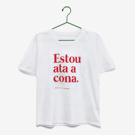 Camiseta "Estou ata a cona." / branca letra vermella / orgánica