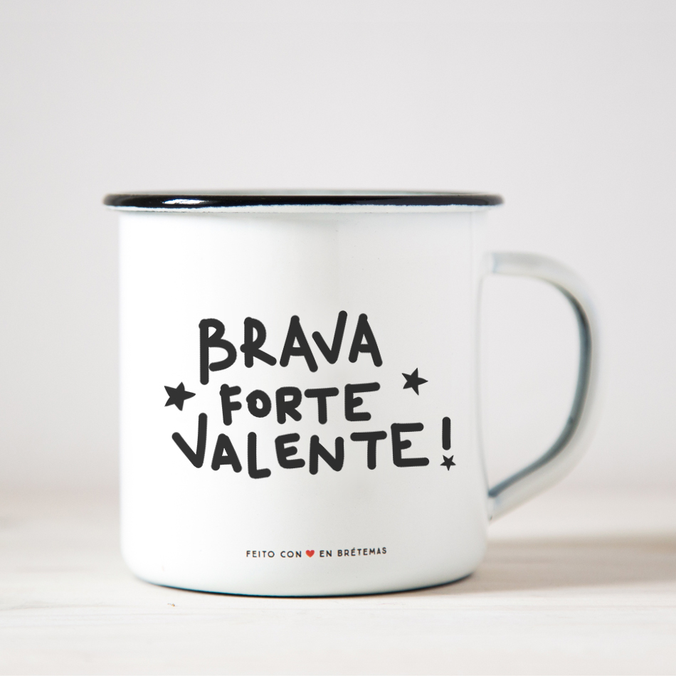 Taza "Brava, forte, valente"