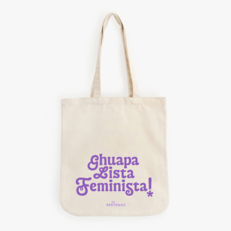 Saca "Ghuapa, lista, feminista!"/ cor natural / orgánica