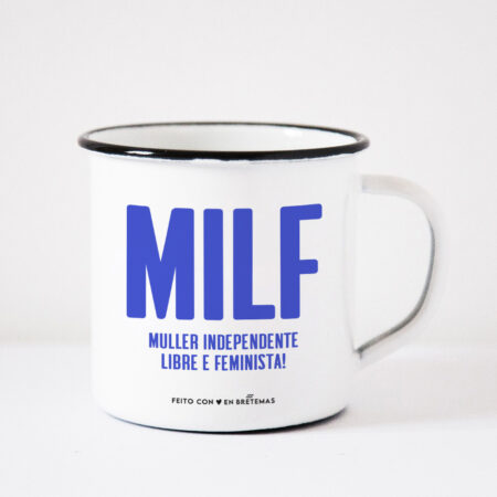 Taza "MILF" (Muller Independente Libre e Feminista)