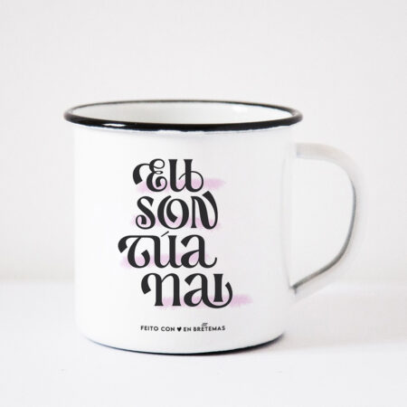 Taza "Eu son túa Nai"