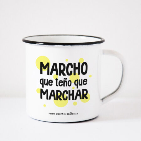 CON TARA / Taza "Marcho que teño que marchar"