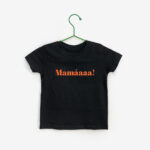 Camiseta "Mamáaaa!" / crianzas / orgánica
