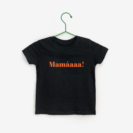 Camiseta "Mamáaaa!" / crianzas / orgánica