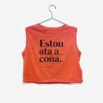 Top "Estou ata a cona" / cor tella / orgánica