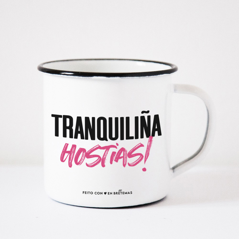 Taza "Tranquiliña hostias!"