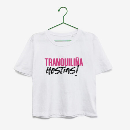 Camiseta "Tranquiliña hostias!" / branca / orgánica