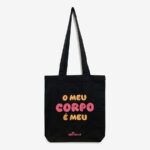 Saca de algodón O MEU CORPO É MEU / negra / orgánica