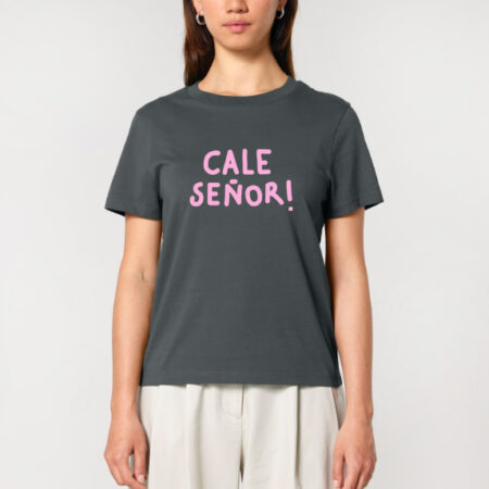 Camiseta CALE SEÑOR! / gris escuro / orgánica