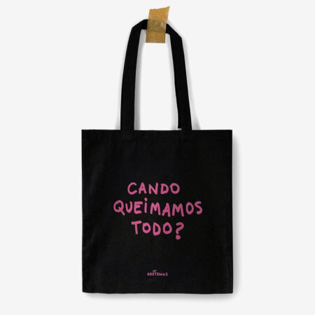 Saca CANDO QUEIMAMOS TODO? - negra - orgánica