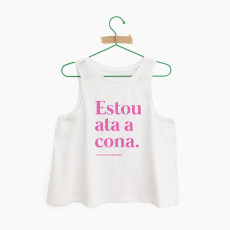 Camiseta tiras "Estou ata a cona." / branca / orgánica