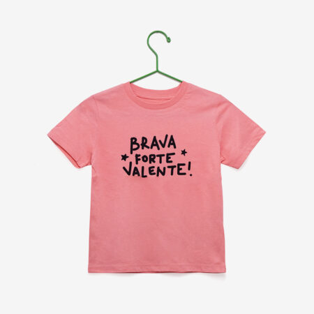 Camiseta crianzas BRAVA FORTE VALENTE! / rosa / orgánica